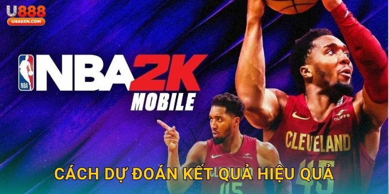 NBA 2K hấp dẫn – Mô phỏng thể thao đỉnh cao tại U888 3 Cách dự đoán kết quả hiệu quả