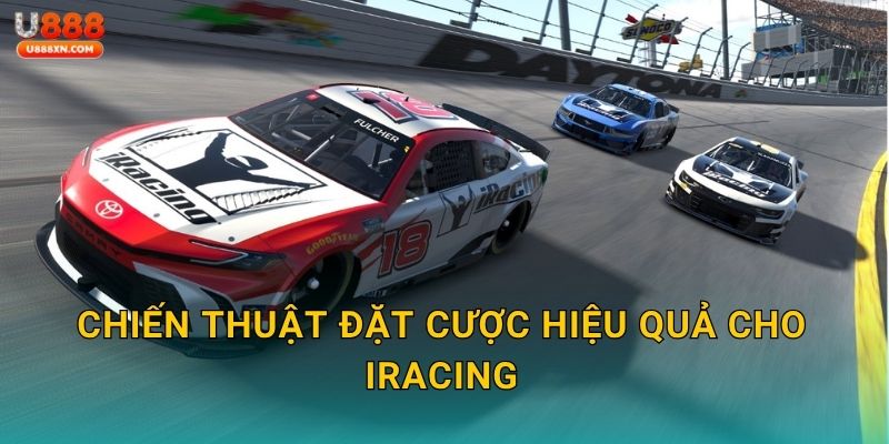 Chiến thuật đặt cược hiệu quả cho iRacing