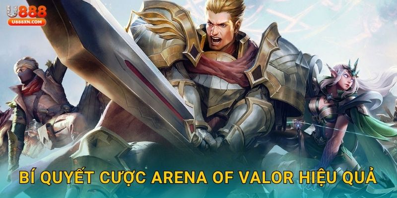 Bí quyết cược Arena of Valor hiệu quả