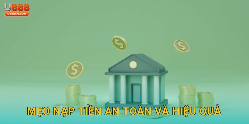 Mẹo nạp tiền an toàn và hiệu quả