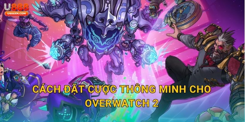 Cách đặt cược thông minh cho Overwatch 2